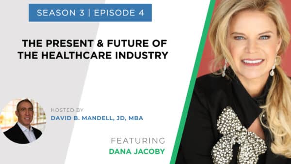 Episode3.4_Jacoby The Present & Future of the Healthcare Industry